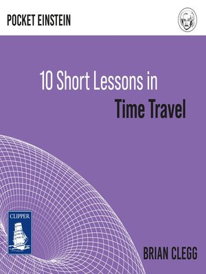 cover image of Ten Short Lessons in Time Travel